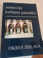 kniha Nemovité kulturní památky jižní Moravy Svazek 3, - Okres Jihlava - soupis památek a literatury., Muzejní a vlastivědná společnost 1999