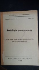 kniha Sociologie pro ekonomy Určeno pro posl. všech fakult Vys. školy ekon. v Praze, SPN 1969