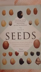 kniha The Triumph of SEEDS How grains, Nuts, Kernels, Pulses, and Pips Conquered the plant kingdom and Shapenwd Human History, Basic Books 2016