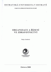 kniha Organizace a řízení ve zdravotnictví, Ostravská univerzita v Ostravě 2008