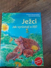 kniha Ježci Jak vyrůstají a žijí?, Bookmedia 2006