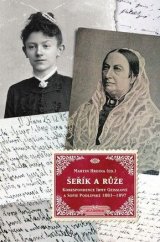 kniha Šeřík a růže Korespondence Irmy Geisslové a Sofie Podlipské (1883-1897), Academia 2017