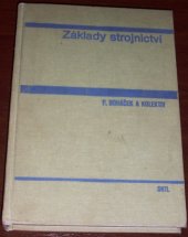 kniha Základy strojnictví vysokošk. učebnice pro skupinu stud. oborů strojírenství a ostatní kovodělná výroba, SNTL 1989