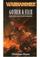 kniha Gotrek a Felix antologie příběhů o Gotrekovi a Felixovi ze světa Warhammeru, Polaris 2012