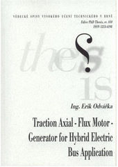 kniha Traction axial - flux motor - generator for hybrid electric bus application = Motor - generátor s axiálním tokem pro hybridní autobus : zkrácená verze Ph.D. Thesis, Vysoké učení technické v Brně 2010