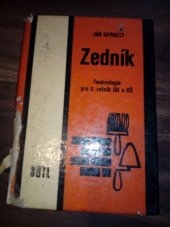 kniha Zedník technologie pro 3. roč. odb. učilišť a učňovských škol : učeb. obor: zedník, SNTL 1973