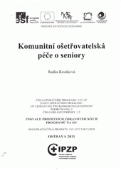 kniha Komunitní ošetřovatelská péče o seniory, Ostravská univerzita v Ostravě 2011