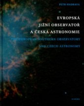 kniha Evropská jižní observatoř a česká astronomie = The European Southern Observatory and Czech astronomy, Academia 2006