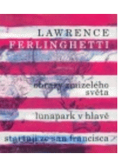 kniha Obrazy zmizelého světa Lunapark v hlavě ; Startuji ze San Francisca, Cylindr 1998