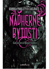 kniha Kronika prokletých zaklínačů 1. - Nádherné bytosti, Knižní klub 2011