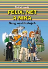 kniha Felix, Net a Nika gang neviditelných, Albatros 2009