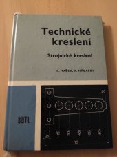 kniha Technické kreslení Strojnické kreslení pro 1. roč. studia při zaměstnání na stř. prům. školách strojnických a pro stř. prům. školy příbuzných oborů, SNTL 1969