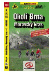 kniha Okolí Brna, Moravský kras velká cykloturistická mapa : cyklotrasy, tipy na výlety, profily, klasifikace povrchů, SHOCart 2007