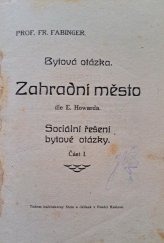 kniha Bytová otázka Část I. zahradní město podle E. Howarda : sociální řešení bytové otázky., s.n. 1920