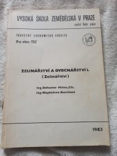 kniha Zelinářství a ovocnářství. 1. [díl], - Zelinářství, Vysoká škola zemědělská 1980