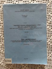 kniha Americká vojenská základna/stanice v ČR?! Důvod k radosti či obavám? (Kolik vojáků tu bude? Proti komu to bude? Zvětší či zmenší to naši bezpečnost? Budou stát američtí vojáci mimo české zákony?) : 1. seminář, 5. října 2006 ; Euro - opuštěný sirotek? : (Levice ho chce, ale ne moc nadšeně, neboť nutí k šetření, nechce ho pr, Fontes Rerum 2007