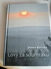 kniha Lovy za soumraku, Pořízka Dušan 2015