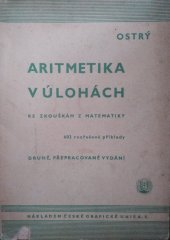 kniha Aritmetika v úlohách ke zkouškám z matematiky 602 rozřešené příklady, Česká grafická Unie 1948