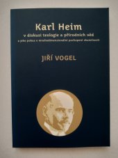 kniha Karl Heim v diskusi teologie a přírodních věd a jeho pokus o mnohodimenzionální pochopení skutečnosti,  L. Marek 2013