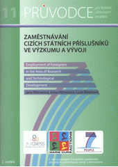 kniha Zaměstnávání cizích státních příslušníků ve výzkumu a vývoji = Employment of foreigners in the area of research and technological development : průvodce řízením vědeckých projektů, Vysoká škola chemicko-technologická v Praze 2011