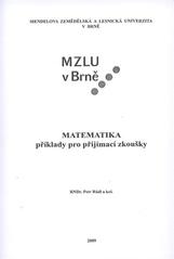 kniha Matematika příklady pro přijímací zkoušky, Mendelova zemědělská a lesnická univerzita 2009