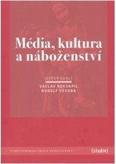 kniha Média, kultura a náboženství, Vyšší odborná škola publicistiky 2007