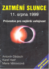 kniha Zatmění slunce 11. srpna 1999 průvodce pro nejširší veřejnost, Česká astronomická společnost, Západočeská pobočka 1998