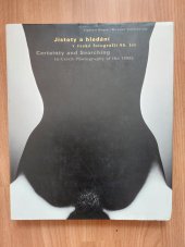 kniha Jistoty a hledání v české fotogrtafii 90. let = Certainty and searching in Czech photography of the 1990s, KANT 1996