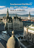 kniha Současnost literatury pro děti a mládež 2013 Liberec 15.–16. října 2013, Bor 2014