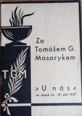 kniha Za Tomášem G. Masarykem "U nás" ve dnech 14.-19. září 1937 ... Pět proslovů v Hronově, s.n. 1937