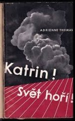 kniha Katrin! Svět hoří! = [Katrin! Die Welt brennt!], Julius Albert 1936