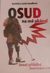 kniha Osud na mě ukázal Deset příběhů deseti statečných, a.ga.ma 2012