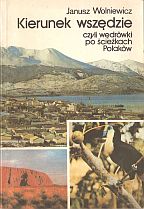 kniha  Kierunek wszędzie czyli wędrówki po ścieżkach Polaków, Wydawnictwo Polonia 1989
