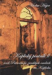 kniha Kaplický poutník II, aneb, Putování po zaniklých osadách na Kaplicku, Kulturní a informační centrum Kaplice 2011