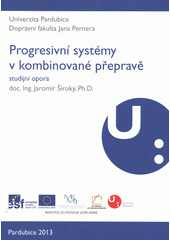 kniha Progresivní systémy v kombinované přepravě studijní opora, Univerzita Pardubice 2013