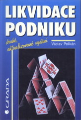 kniha Likvidace podniku [metodické postupy likvidace obchodních společností, státních podniků a družstev], Grada 1999