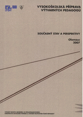 kniha Vysokoškolská příprava výtvarných pedagogů - současný stav a perspektivy sborník příspěvků, Univerzita Palackého v Olomouci 2007