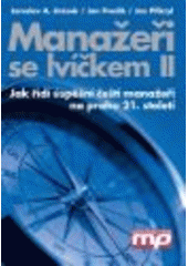 kniha Manažeři se lvíčkem II jak řídí úspěšní čeští manažeři na prahu 21. století, Management Press 2008