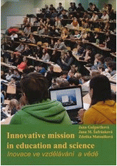 kniha Innovative mission in education and science = Inovace ve vzdělávání a vědě, České vysoké učení technické 2013