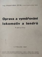 kniha Oprava a vyměřování lokomotiv a tendrů. [Část II], - Tabulky, Ústředí železničních inženýrů při SIA 1937