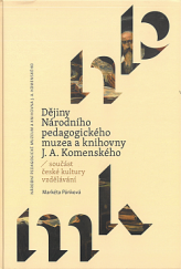 kniha Dějiny Národního pedagogického muzea a knihovny J.A. Komenského,  Pedagogické muzeum J.A. Komenského 2021