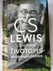 kniha Fenomén CS Lewis Životopis zkušeného lotopisce, Česká biblická společnost 2016