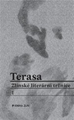 kniha Terasa Zlínské literární tržnice 1, Kniha Zlín 2015