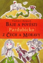 kniha Báje a pověsti z Čech a Moravy. Pardubicko, Libri 2005