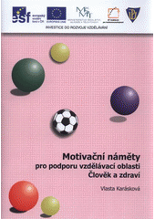 kniha Motivační náměty pro podporu vzdělávací oblasti Člověk a zdraví, Univerzita Palackého v Olomouci 2011