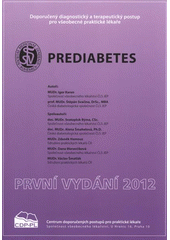 kniha Prediabetes doporučený diagnostický a terapeutický postup pro všeobecné praktické lékaře, Centrum doporučených postupů pro praktické lékaře, Společnost všeobecného lékařství 2012