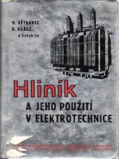 kniha Hliník a jeho použití v elektrotechnice Určeno montérům, mistrům a konstruktérům elektrotechnikům, SNTL 1962