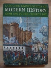 kniha Larousse encyclopedia of modern history from 1500 to the present day, Paul Hamlyn 1968