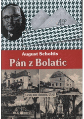 kniha Pán z Bolatic = Ein Herr aus Bolatitz, MAJ - tiskárna 2008