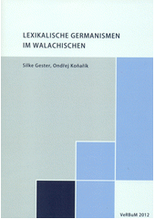 kniha Lexikalische Germanismen im Walachischen, VeRBuM 2012